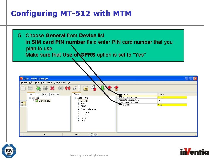 Configuring MT-512 with MTM 5. Choose General from Device list In SIM card PIN Configuring MT-512 with MTM 5. Choose General from Device list In SIM card PIN
