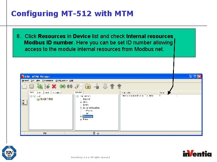 Configuring MT-512 with MTM 8. Click Resources in Device list and check Internal resources Configuring MT-512 with MTM 8. Click Resources in Device list and check Internal resources