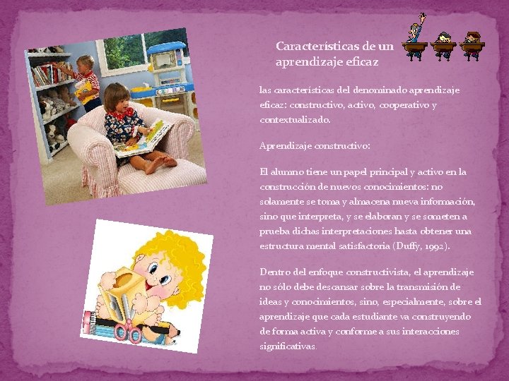 Características de un aprendizaje eficaz las características del denominado aprendizaje eficaz: constructivo, activo, cooperativo