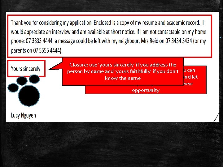 Closure: use ‘yours sincerely’ if you address the Other documents you may include: person