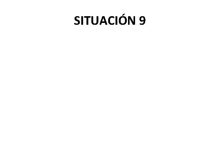 SITUACIÓN 9 