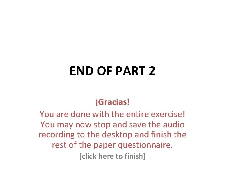 END OF PART 2 ¡Gracias! You are done with the entire exercise! You may