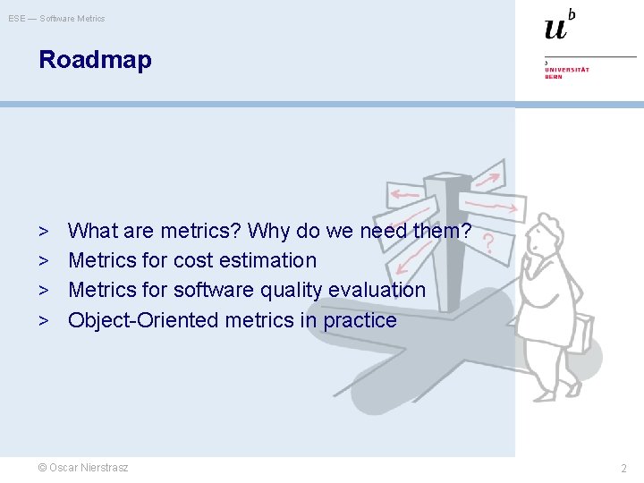 ESE — Software Metrics Roadmap > What are metrics? Why do we need them?