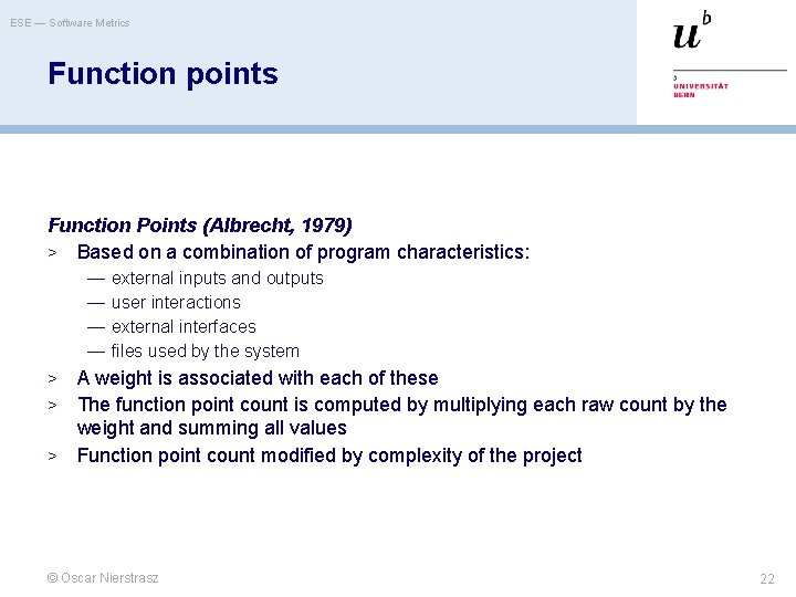 ESE — Software Metrics Function points Function Points (Albrecht, 1979) > Based on a