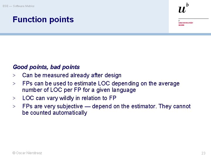 ESE — Software Metrics Function points Good points, bad points > Can be measured