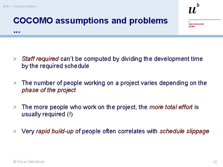 ESE — Software Metrics COCOMO assumptions and problems. . . > Staff required can’t