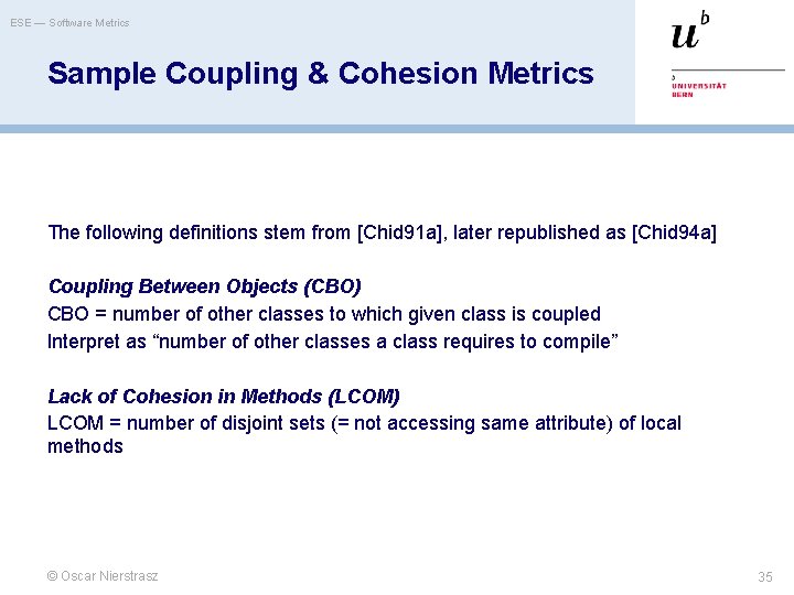 ESE — Software Metrics Sample Coupling & Cohesion Metrics The following definitions stem from