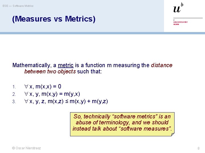 ESE — Software Metrics (Measures vs Metrics) Mathematically, a metric is a function m