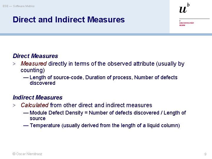 ESE — Software Metrics Direct and Indirect Measures Direct Measures > Measured directly in