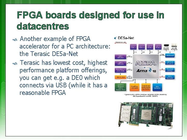 FPGA boards designed for use in datacentres Another example of FPGA accelerator for a