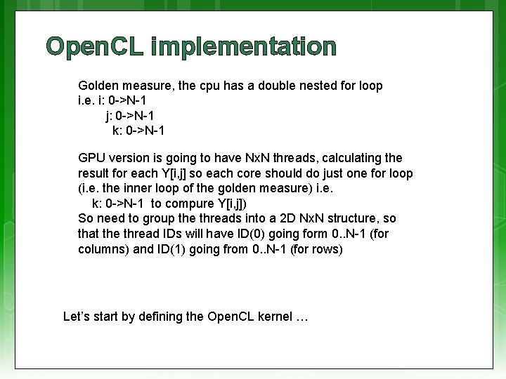 Open. CL implementation Golden measure, the cpu has a double nested for loop i.