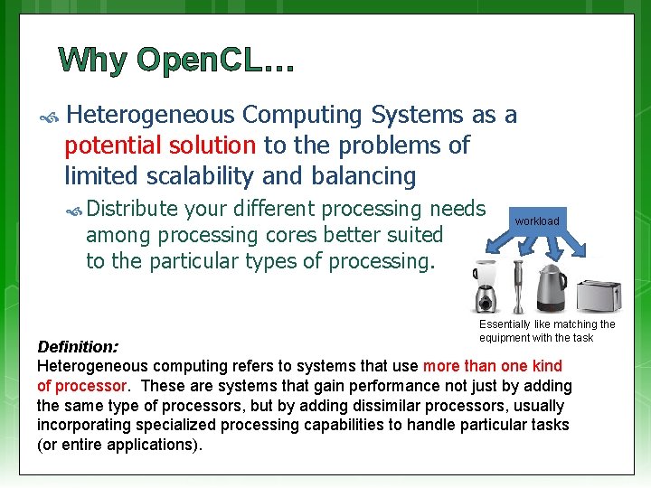 Why Open. CL… Heterogeneous Computing Systems as a potential solution to the problems of