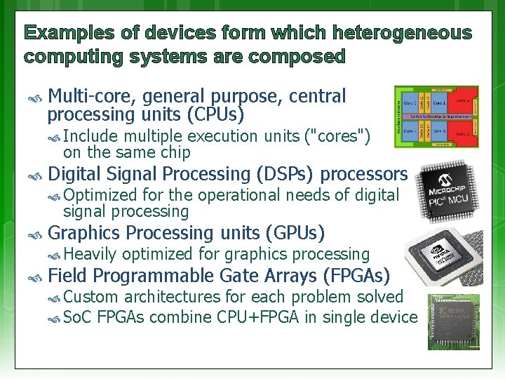 Examples of devices form which heterogeneous computing systems are composed Multi-core, general purpose, central