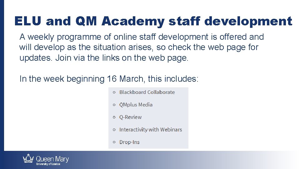 ELU and QM Academy staff development A weekly programme of online staff development is
