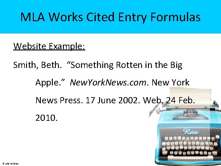 MLA Works Cited Entry Formulas Website Example: Smith, Beth. “Something Rotten in the Big