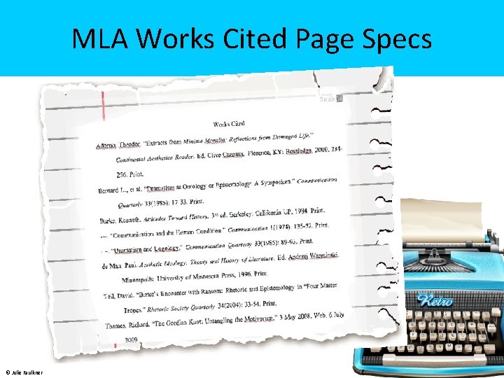 MLA Works Cited Page Specs © Julie Faulkner 
