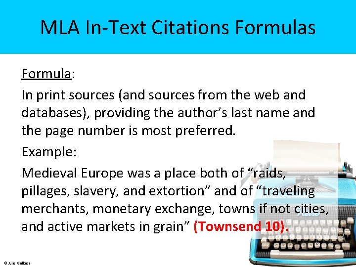 MLA In-Text Citations Formula: In print sources (and sources from the web and databases),