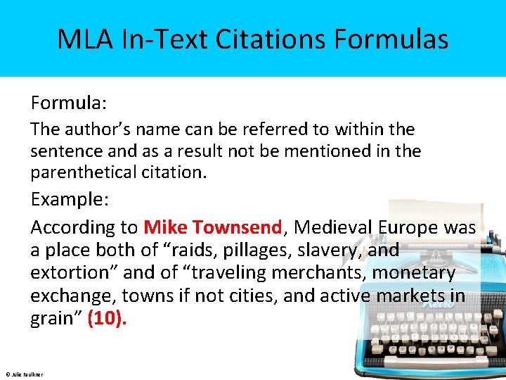 MLA In-Text Citations Formula: The author’s name can be referred to within the sentence
