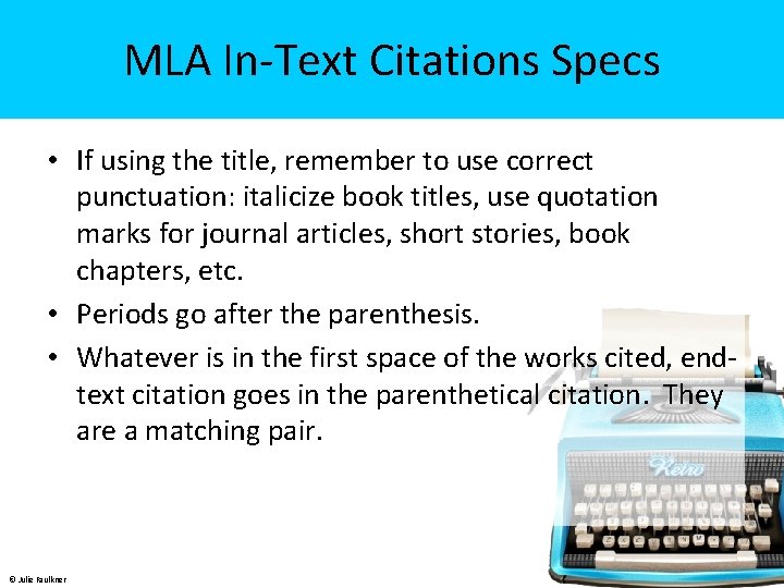 MLA In-Text Citations Specs • If using the title, remember to use correct punctuation: