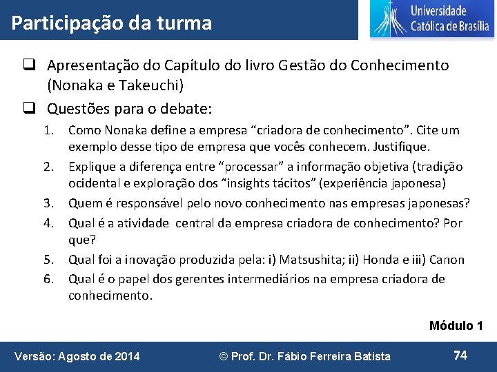 Participação da turma q Apresentação do Capítulo do livro Gestão do Conhecimento (Nonaka e