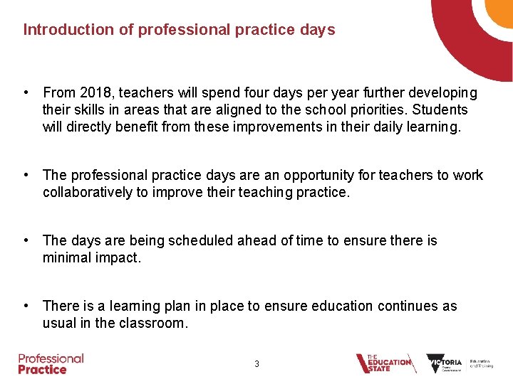 Introduction of professional practice days • From 2018, teachers will spend four days per