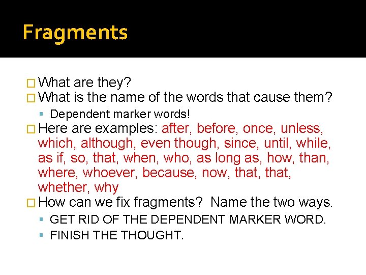 Fragments � What are they? � What is the name of the words that Fragments � What are they? � What is the name of the words that
