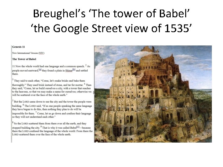 Breughel’s ‘The tower of Babel’ ‘the Google Street view of 1535’ 