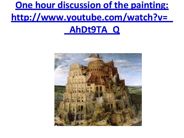 One hour discussion of the painting: http: //www. youtube. com/watch? v=_ _Ah. Dt 9