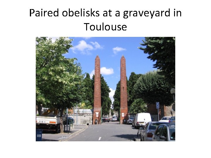 Paired obelisks at a graveyard in Toulouse 