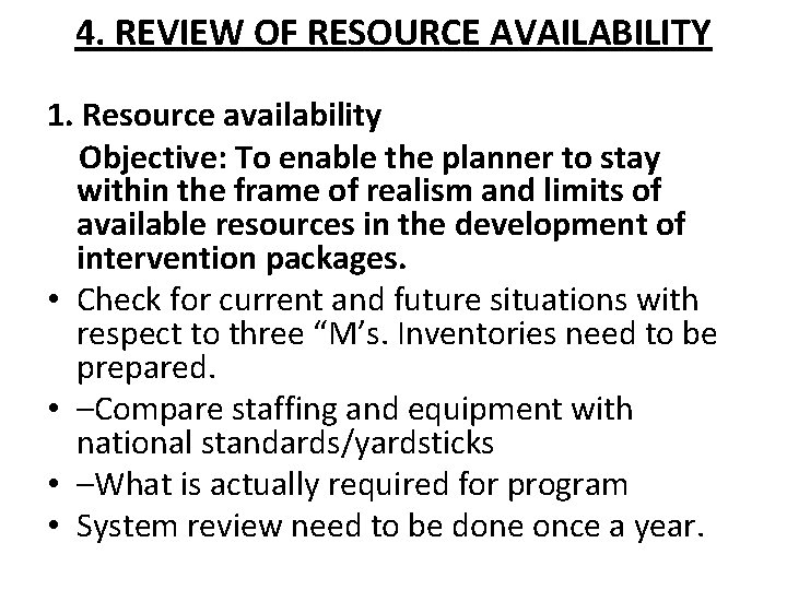 4. REVIEW OF RESOURCE AVAILABILITY 1. Resource availability Objective: To enable the planner to