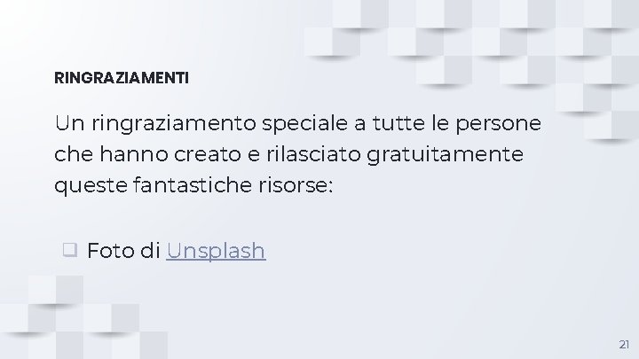 RINGRAZIAMENTI Un ringraziamento speciale a tutte le persone che hanno creato e rilasciato gratuitamente