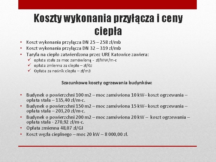 Koszty wykonania przyłącza i ceny ciepła • Koszt wykonania przyłącza DN 25 – 258