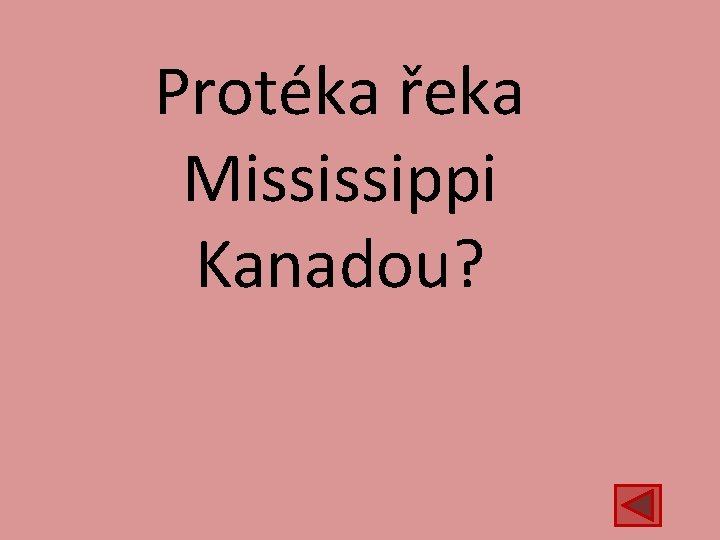 Protéka řeka Mississippi Kanadou? 