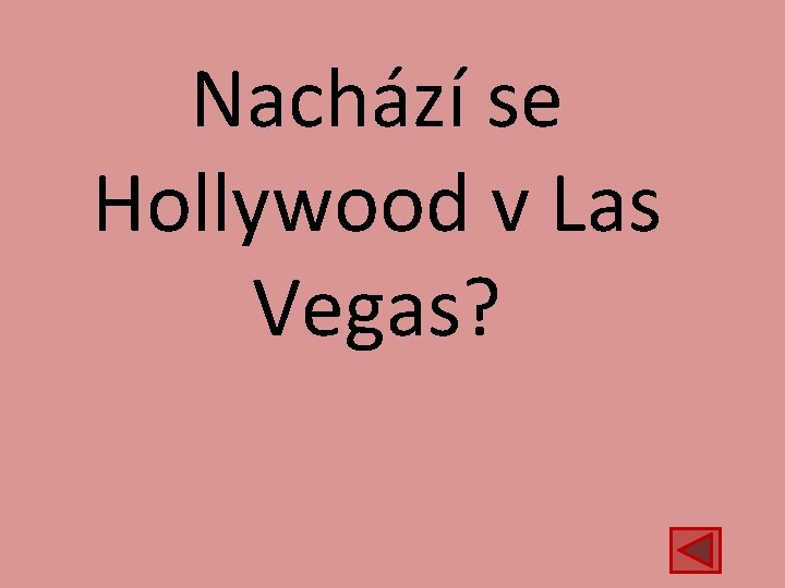 Nachází se Hollywood v Las Vegas? 