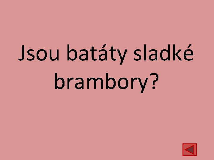 Jsou batáty sladké brambory? 