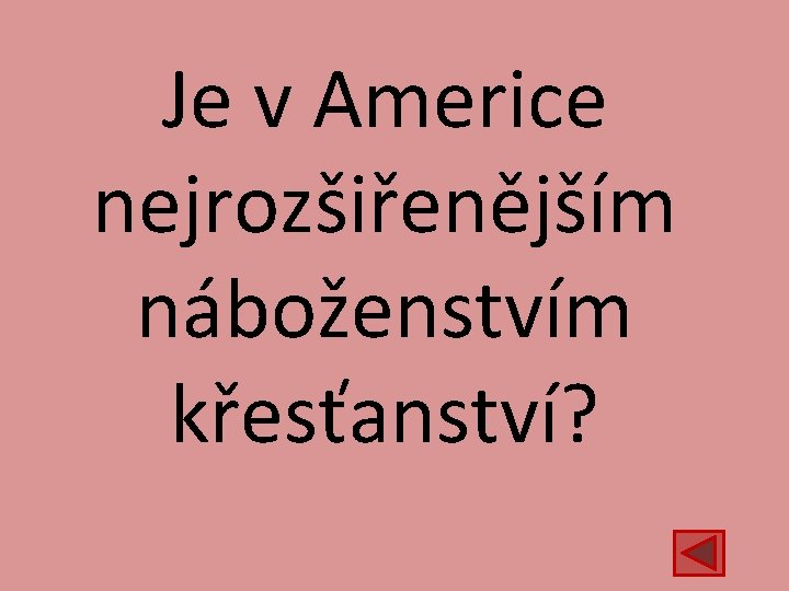 Je v Americe nejrozšiřenějším náboženstvím křesťanství? 