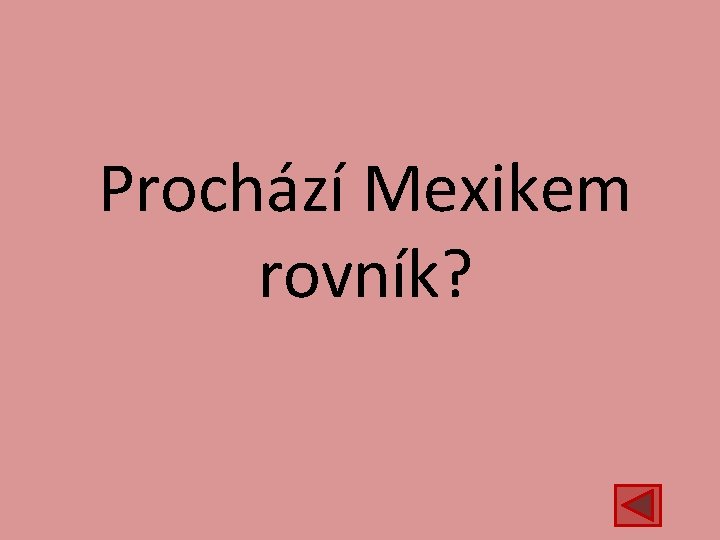 Prochází Mexikem rovník? 