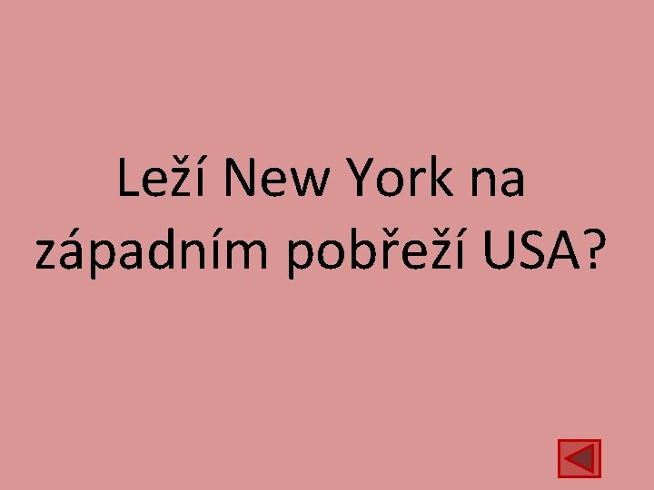 Leží New York na západním pobřeží USA? 