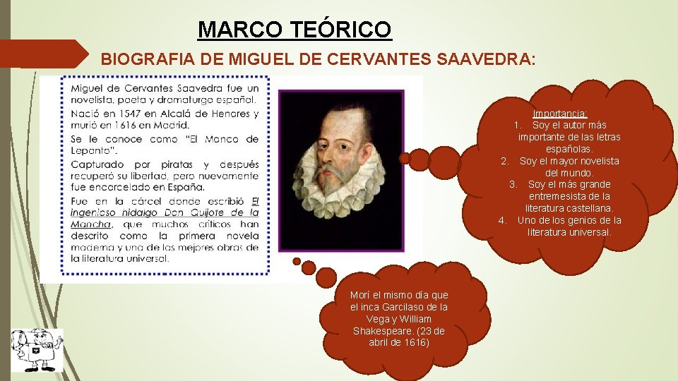 MARCO TEÓRICO BIOGRAFIA DE MIGUEL DE CERVANTES SAAVEDRA: Importancia: 1. Soy el autor más