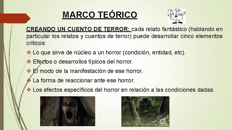 MARCO TEÓRICO CREANDO UN CUENTO DE TERROR: cada relato fantástico (hablando en particular los