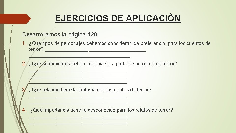 EJERCICIOS DE APLICACIÒN Desarrollamos la página 120: 1. ¿Qué tipos de personajes debemos considerar,