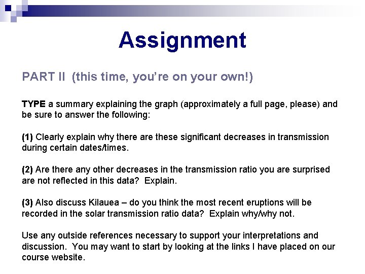 Assignment PART II (this time, you’re on your own!) TYPE a summary explaining the