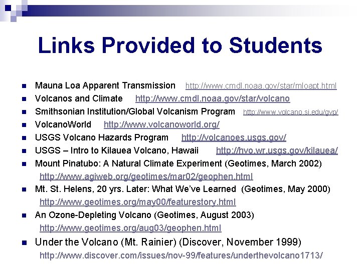 Links Provided to Students n n n n n Mauna Loa Apparent Transmission http: