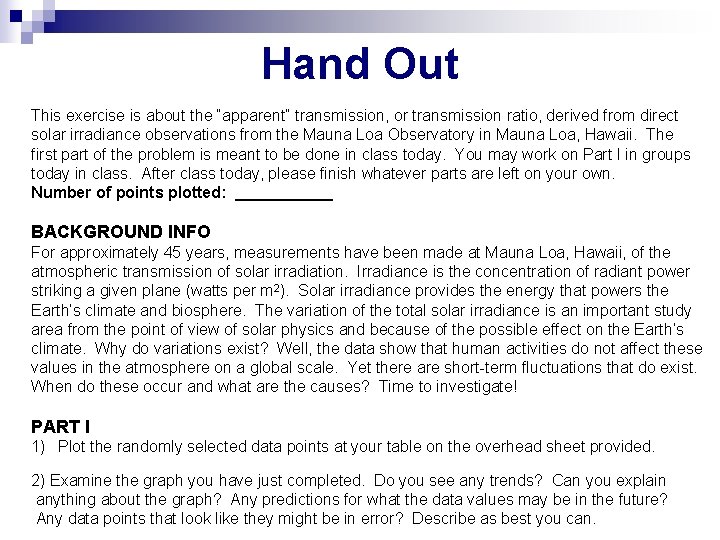 Hand Out This exercise is about the “apparent” transmission, or transmission ratio, derived from