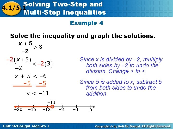 Solving Two-Step and 4. 1/5. 1 Multi-Step Inequalities Example 4 Solve the inequality and