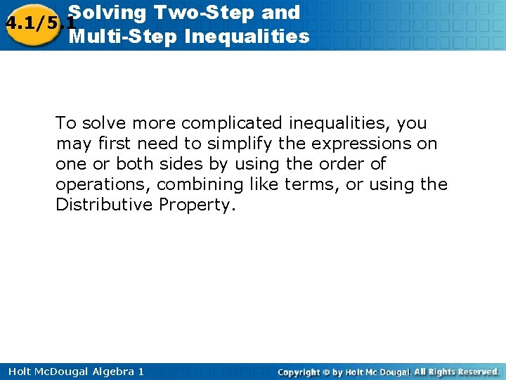 Solving Two-Step and 4. 1/5. 1 Multi-Step Inequalities To solve more complicated inequalities, you