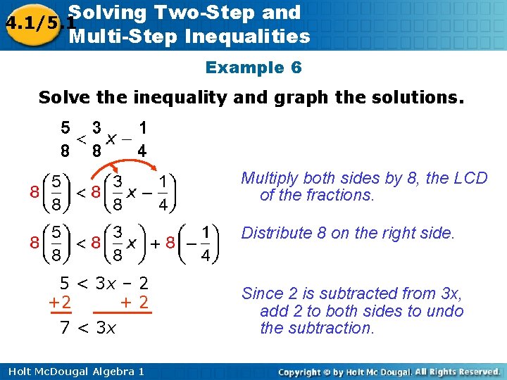 Solving Two-Step and 4. 1/5. 1 Multi-Step Inequalities Example 6 Solve the inequality and