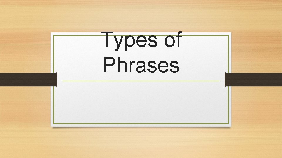 Types of Phrases 