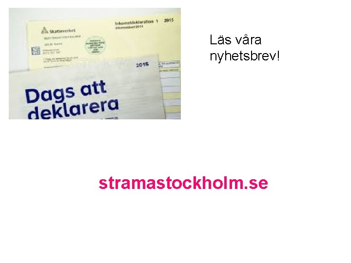 Läs våra nyhetsbrev! stramastockholm. se 