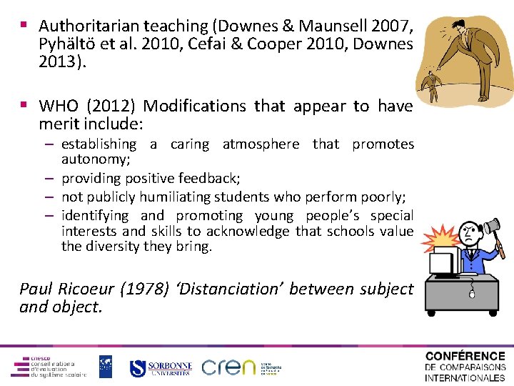§ Authoritarian teaching (Downes & Maunsell 2007, Pyhältö et al. 2010, Cefai & Cooper
